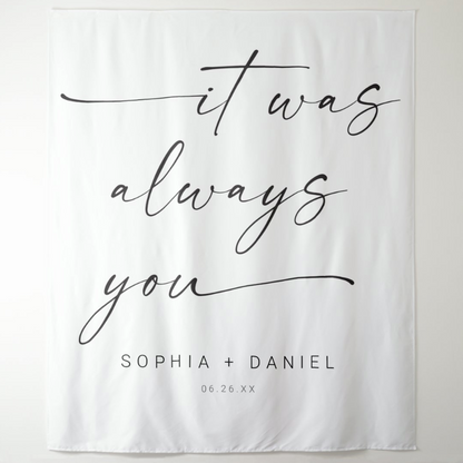 It Was Always You Wedding Decoration Fabric Backdrop