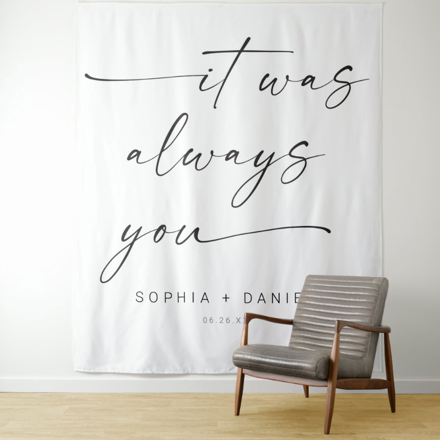 It Was Always You Wedding Decoration Fabric Backdrop